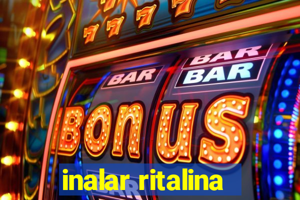 inalar ritalina